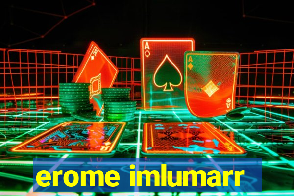 erome imlumarr